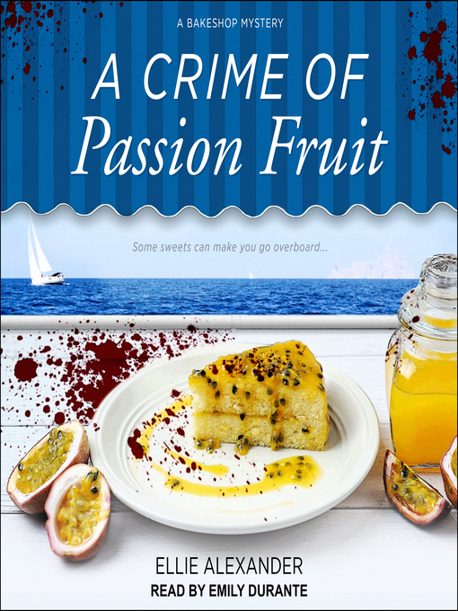 Title details for A Crime of Passion Fruit by Ellie Alexander - Wait list